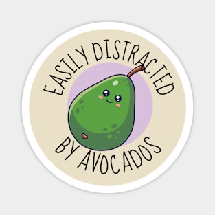 Easily Distracted By Avocados Funny Avocado Magnet